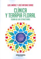 Portada del Libro Clinica Y Terapia Floral: Teoria De Las Estructuras