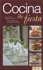 Portada del Libro Cocina De Fiesta : Recetas Para Cua Lquier Ocasion: Ideas Imaginativas Para Decorar La Mesa