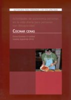 Portada del Libro Cocinar Cenas: Actividades De Autonomia Para Personas Con Discapa Cidad