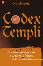 Portada del Libro Codex Templi: Los Misterios Templarios A La Luz De La Historia Y De La Tradicion