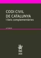Codi Civil De Catalunya I Lleis Complementáries 10ª Edició 2016