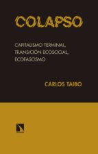 Portada del Libro Colapso: Capitalismo Terminal, Transicion Ecologica, Ecofascismo