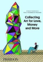 Portada del Libro Collecting Art For Love, Money, And More