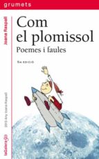 Portada del Libro Com El Plomissol: Poemes I Faules