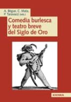Portada del Libro Comedia Burlesca Y Teatro Breve Del Siglo De Oro