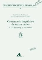 Comentario Lingüistico De Textos Orales Ii: El Debate Y La Entrev Ista
