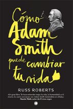 Portada del Libro Cómo Adam Smith Puede Cambiar Tu Vida
