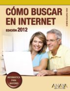 Portada del Libro Como Buscar En Internet. Edicion 2012