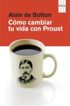 Como Cambiar Tu Vida Con Proust