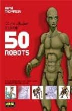 Portada del Libro Como Dibujar Y Pintar 50 Robots