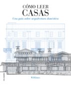 Portada del Libro Como Leer Casas: Una Guia Sobre Arquitectura Domestica