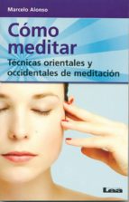 Portada del Libro Como Meditar: Tecnicas Orientales Y Occidentales De Meditacion