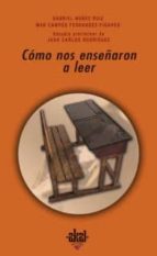 Portada del Libro Como Nos Enseñaron A Leer: Manuales De Literatura En España: 1850 -1960