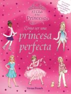 Portada del Libro Como Ser Una Princesa Perfecta