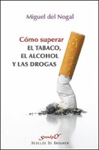 Portada del Libro Como Superar El Tabaco, El Alcohol Y Las Drogas