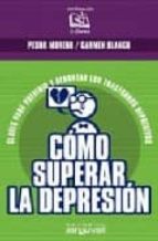 Portada del Libro Como Superar La Depresion: Claves Para Prevenir Y Afrontar Los Tr Astornos Depresivos