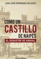 Portada del Libro Como Un Castillo De Naipes: El Desastre De Annual