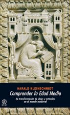 Portada del Libro Comprender La Edad Media: La Transformacion De Ideas Y Actitudes En El Mundo Medieval