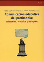 Portada del Libro Comunicacion Educativa Del Patrimonio: Referentes, Modelos Y Ejem Plos