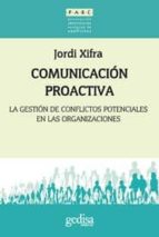 Portada del Libro Comunicacion Proactiva: La Gestion De Los Conflictos Potenciales En Las Organizaciones