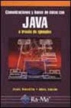 Portada del Libro Comunicaciones Y Bases De Datos Con Java A Traves De Ejemplos
