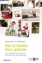 Portada del Libro Con La Familia Bien, Gracias: Los Conflictos Mas Comunes En La Fa Milia Y Sus Soluciones