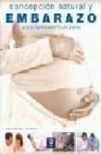 Portada del Libro Concepcion Natural Y Embarazo. Guia Completa Para Futuros Padres
