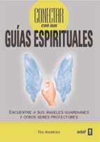 Portada del Libro Conectar Con Sus Guias Espirituales: Encuentre A Sus Angeles Guar Dianes Y Otros Seres Protectores