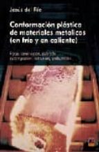 Conformacion Plastica De Materiales Metalicos : Forja, Laminacion, Estirado Etampacion, Extrusion, Embuticion