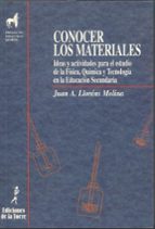 Conocer Los Materiales: Ideas Y Actividades Para El Estudio De La Fisica, Quimica Y Tecnologia En La Educacion Secundaria