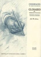 Conservacion De Libros Y Documentos: Glosario De Terminos Tecnico S Ingles-español, Español-ingles