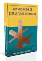 Portada del Libro Construccion De Estructuras De Madera
