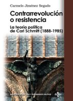 Portada del Libro Contrarrevolucion O Resistencia: La Teoria Politica De Carl Schmi Tt
