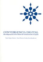 Portada del Libro Convergencia Digital: Reconfiguracion De Los Medios De Comunicaci On En España