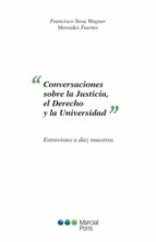 Portada del Libro Conversaciones Sobre La Justicia, El Derecho Y La Universidad