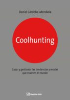 Portada del Libro Coolhunting: Como Descubrir Y Cazar Tendencias