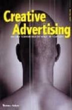 Creative Advertising: Ideas And Techniques From The World S Best Campaigns