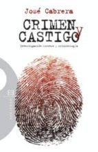 Portada del Libro Crimen Y Castigo: Investigacion Forense Y Criminologia
