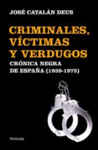 Portada del Libro Criminales, Victimas Y Verdugos: Una Cronica Negra De España De F Ranco