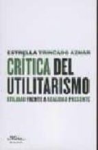 Portada del Libro Critica Del Utilitarismo: Utilidad Frente A Realidad Presente