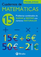 Portada del Libro Cuaderno De Matematicas 15: Problemas Combinados De Suma Y Resta Con Numeros Naturales