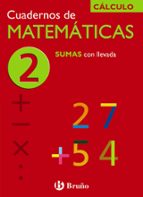 Cuaderno De Matematicas 2: Sumas Con Llevada