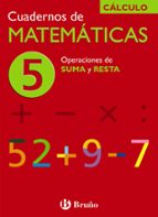 Cuaderno De Matematicas 5: Operaciones De Suma Y Resta