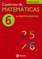 Cuaderno De Matematicas 6: La Multiplicacion