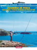 Portada del Libro Cuaderno De Pesca: Modalidades Y Tecnicas Avanzadas De Pesca En M Ar
