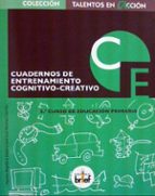 Cuadernos De Entrenamiento Cognitivo Creativo: 5º Curso De Educac Ion Primaria