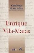 Portada del Libro Cuadernos De Narrativa: Enrique Vila-matas