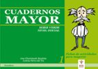 Cuadernos Mayor 1 : Fichas De Activi Dades Para Mayores