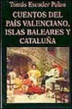 Cuentos Del Pais Valenciano, Islas Baleares Y Cataluña