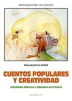 Portada del Libro Cuentos Populares Y Creatividad : Actividades Didacticas Y Educat Ivas En Primaria